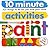 Paint: 10 Minute Activities: Fun Things To Do For You and Your Child (10 Minute Toddler)
