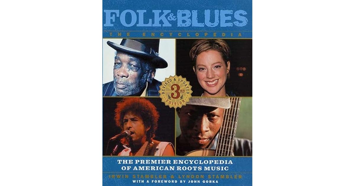 Folk & Blues The Encyclopedia The Premier Encyclopedia Of American