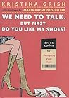 We Need to Talk. But First, Do You Like My Shoes? by Kristina Grish