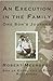 An Execution in the Family: One Son's Journey