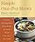Simple One-Pot Stews: Delic...