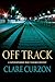 Off Track: A Superintendent Mike Yeadings Mystery