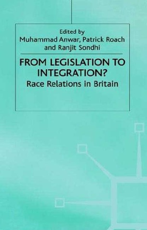 From Legislation to Integration?: Race Relations in Britian (Migration, Minorities, and Citizenship)