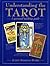 Understanding The Tarot: A Personal Teaching Guide