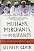 Mullahs, Merchants, and Militants: The Economic Collapse of the Arab World