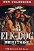 The Elk-Dog Heritage by Don Coldsmith
