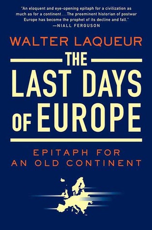 The Last Days of Europe: Epitaph for an Old Continent (Hardcover)