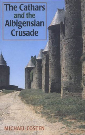 The Cathars and the Albigensian Crusade (Manchester Medieval Classics)
