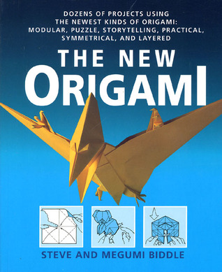 The New Origami: Dozens of Projects Using the Newest Kinds of Origami: Modular, Puzzle, Storytelling, Practical, Symmetrical, and Layered (Paperback)