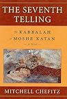 The Seventh Telling: The Kabbalah of Moshe Katan