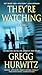 They're Watching by Gregg Hurwitz