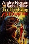 To the King a Daughter (The Cycle of Oak, Yew, Ash, and Rowan, #1)