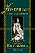Josephine by Carolly Erickson