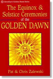 The Equinox & Solstice Ceremonies of the Golden Dawn (Paperback)