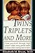 Twins, Triplets and More: Their Nature, Development and Care