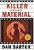 Killer Material by Dan Barton