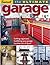 The Ultimate Garage: Getting Organized, Outfitting Your Garage, Creative Use of Space