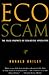 Ecoscam: The False Prophets of Ecological Apocalypse