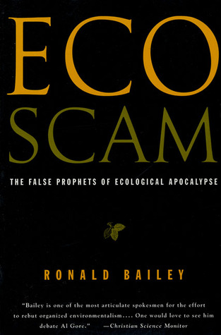 Ecoscam: The False Prophets of Ecological Apocalypse