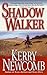 Shadow Walker by Kerry Newcomb