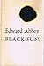 Black Sun by Edward Abbey