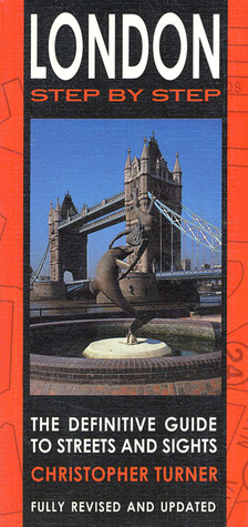 London Step by Step: The Definitive Guide to Streets and Sights