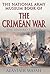 The National Army Museum Book of the Crimean War: The Untold Story