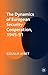 The Dynamics of European Security Cooperation, 1945-91
