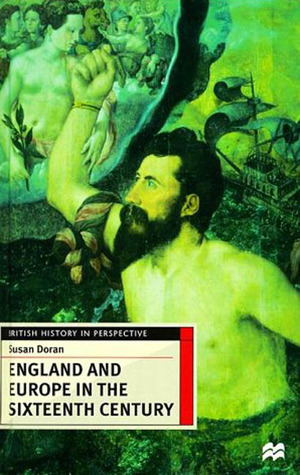England and Europe in the Sixteenth Century (British History in Perspective)