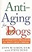 Anti-Aging for Dogs: A Longevity Program For Man's Best Friend