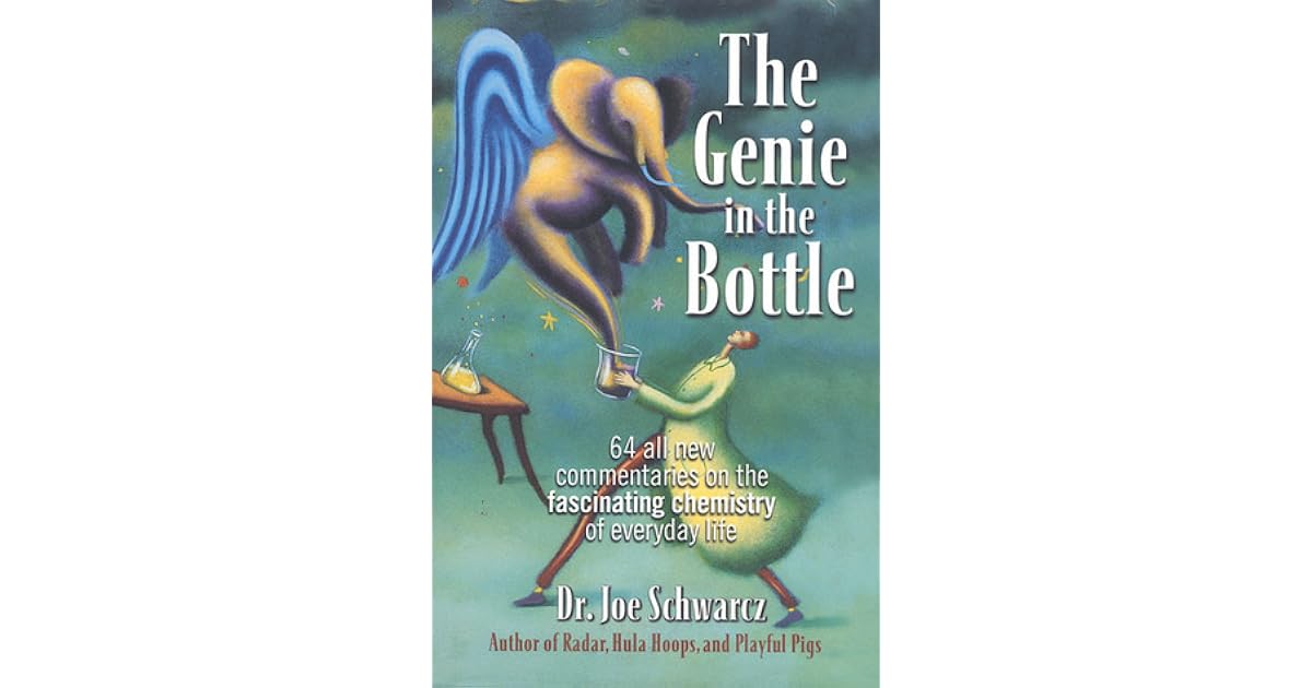 Genie in the Bottle by Joe Schwarcz