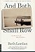 And Both Shall Row: A Novel...
