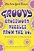 The New York Times Groovy Crossword Puzzles from the '60s: Original Puzzles to Take You Back