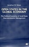 Open States in the Global Economy: The Political Economy of Small-State Macroeconomic Management
