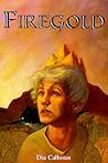 Firegold by Dia Calhoun