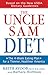 The Uncle Sam Diet: The Four-Week Eating Plan for a Thinner, Healthier America