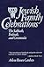 Jewish Family Celebrations: The Sabbath, Festivals, and Ceremonies