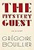 The Mystery Guest by Grégoire Bouillier