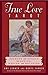 The True Love Tarot: Secret...