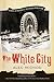 The White City by Alec Michod