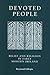 Devoted People: Belief and ...