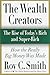 The Wealth Creators: The Rise of Today's Rich and Super-Rich