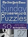 The New York Times Sunday Crossword Puzzles Volume 27 by The New York Times