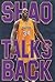 Shaq Talks Back: The Uncensored Word on My Life and Winning in the NBA