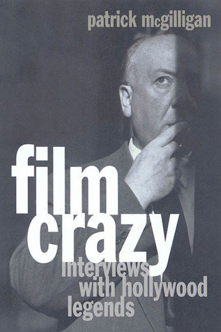 Film Crazy: Interviews with Hollywood Legends (Paperback)