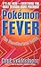 Pokemon Fever: The Unauthor...