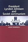 President Lyndon Johnson and Soviet Communism