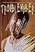 Troublemaker