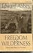 Freedom and Wildness by Edward Abbey