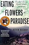 Eating the Flowers of Paradise: One Man's Journey Through Ethiopia and Yemen